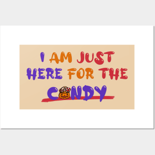 I Am Just Here for the Candy Posters and Art